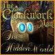 The Clockwork Man: The Hidden World Game