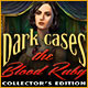 Dark Cases: The Blood Ruby Collector's Edition Game