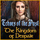 Echoes of the Past: The Kingdom of Despair Game