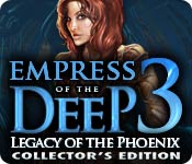 Empress of the Deep 3: Legacy of the Phoenix Collector's Edition game