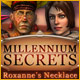 Download Millennium Secrets: Roxanne's Necklace game