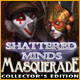 Shattered Minds: Masquerade Collector's Edition Game