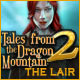 Download Tales From The Dragon Mountain 2: The Lair game
