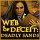 Web of Deceit: Deadly Sands Game