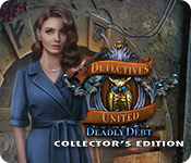 Detectives United: Deadly Debt Collector's Edition game