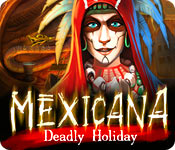 Mexicana: Deadly Holiday game