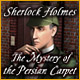 Sherlock Holmes: The Mystery of the Persian Carpet Game